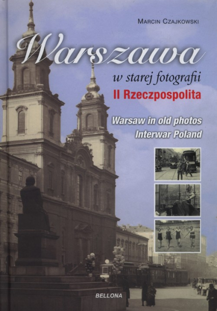 Warszawa w starej fotografii. II Rzeczpospolita
