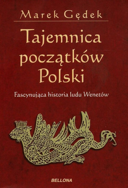 Tajemnica początków Polski. Fascynująca historia ludu Wenetów