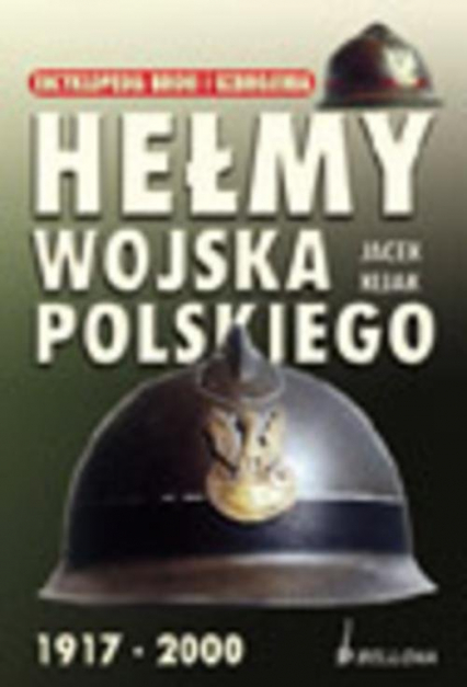 Hełmy wojska polskiego 1917-2000