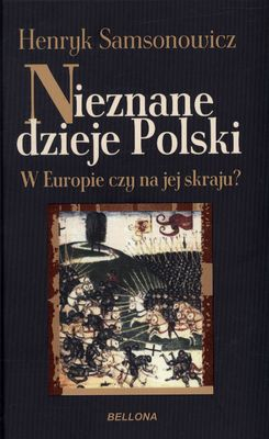 Nieznane dzieje Polski. W Europie czy na jej skraju?
