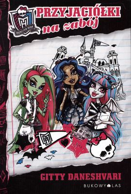 Monster High. Przyjaciółki na zabój