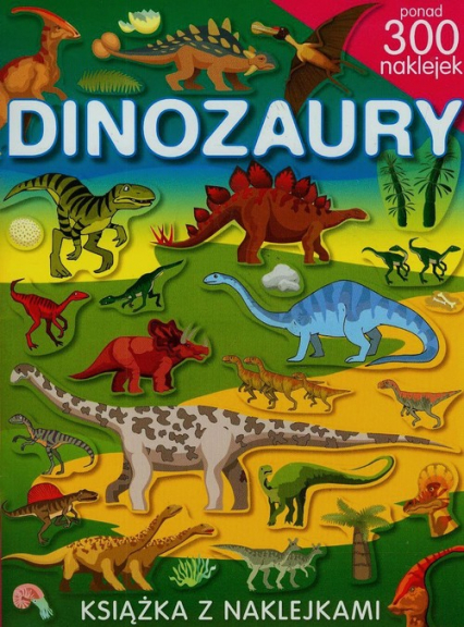 Dinozaury. Książka z naklejkami