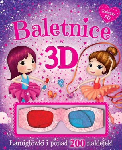 Baletnice w 3D. Książka z okularami. Łamigłówki i ponad 200 naklejek