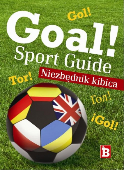 Goal Sport Guide. Niezbędnik kibica