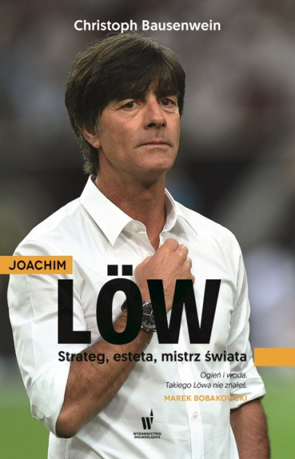 Joachim Löw. Strateg, esteta, mistrz świata