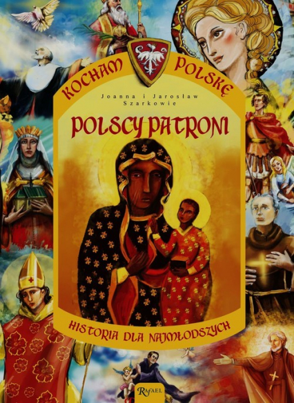 Kocham Polskę. Tom 12. Polscy patroni. Historia dla najmłodszych