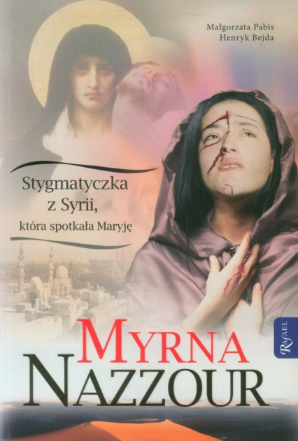 Myrna Nazzour. Stygmatyczka z Syrii, która spotkała Maryję