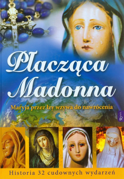 Płacząca Madonna Maryja przez łzy wzywa do nawrócenia