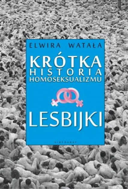 Lesbijki Krótka historia homoseksualizmu