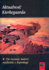 Aktualność Kierkegaarda W 150 rocznicę śmierci myśliciela z Kopenhagi