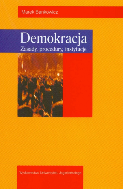 Demokracja Zasady, procedury, instytucje