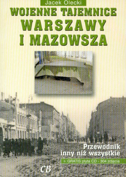 Wojenne tajemnice Warszawy i Mazowsza + CD Przewodnik inny niż wszystkie
