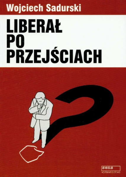 Liberał po przejściach Publicystyka i eseje 2003-2006