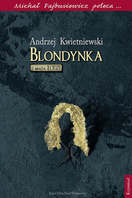 Blondynka z miasta Łodzi Michał Fajbusiewicz poleca...