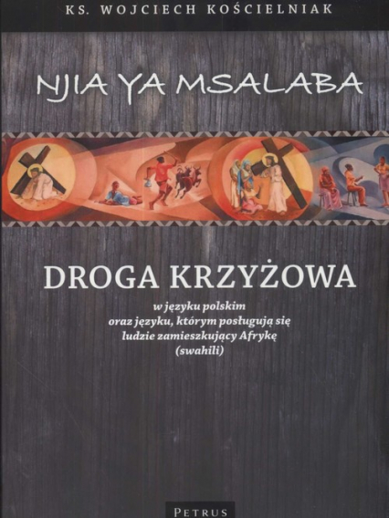 Droga Krzyżowa w języku polskim oraz języku, którym posługują się ludzie zamieszkujący Afrykę (swahili)