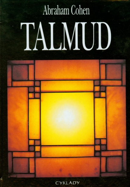 Talmud Syntetyczny wykład na temat Talmudu i nauk rabinów dotyczących religii, etyki i prawodawstwa