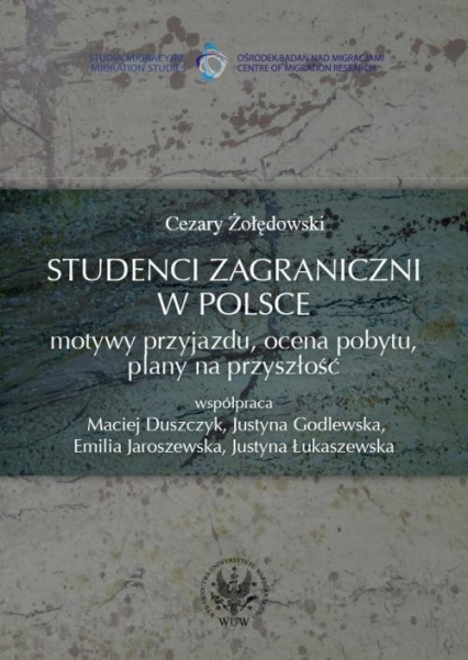 Studenci zagraniczni w Polsce Motywy przyjazdu ocena pobytu plany na przyszłość