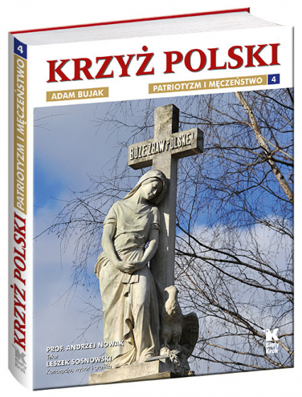 Krzyż Polski Patriotyzm i męczeństwo Tom 4