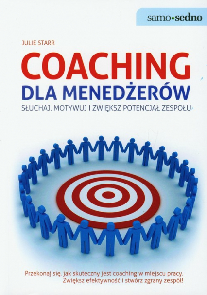 Coaching dla menedżerów Słuchaj, motywuj i zwiększ potencjał zespołu