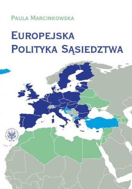 Europejska Polityka Sąsiedztwa Unia Europejska i jej sąsiedzi - wzajemne relacje i wyzwania