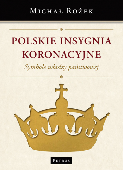 Polskie Insygnia Koronacyjne Symbole władzy państwowej