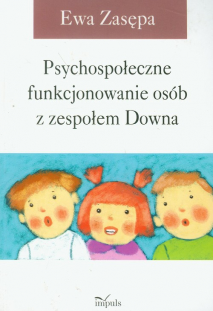 Psychospołeczne funkcjonowanie osób z zespołem Downa