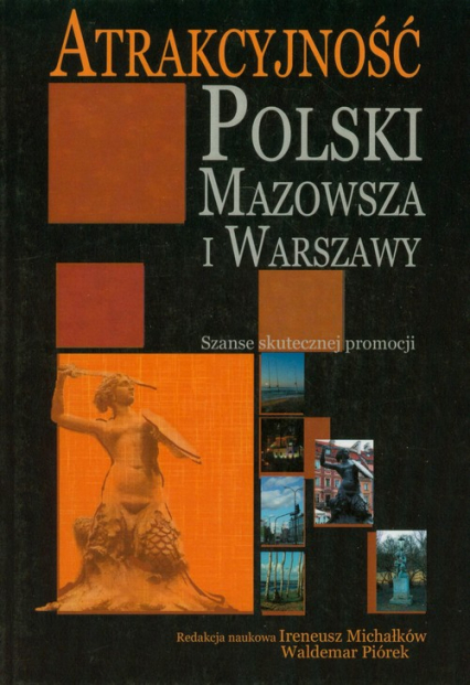 Atrakcyjność Polski Mazowsza i Warszawy Szanse skutecznej promocji