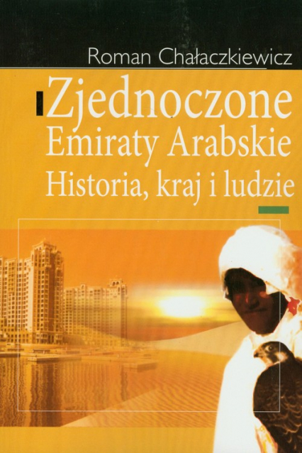 Zjednoczone Emiraty Arabskie Historia, kraj i ludzie