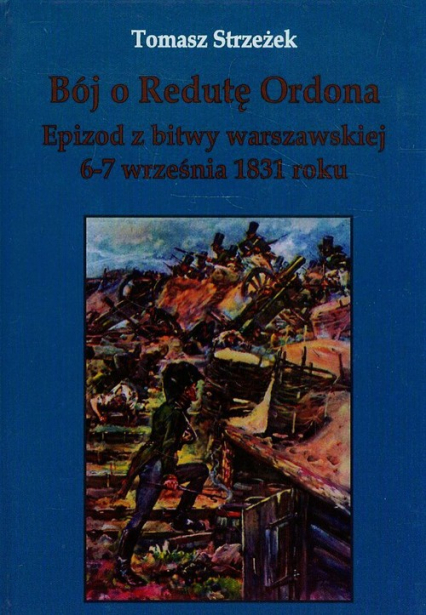 Bój o Redutę Ordona Epizod z bitwy warszawskiej 6-7 września 1831 roku