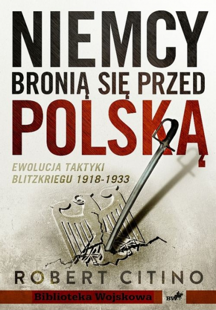 Niemcy bronią się przed Polską 1918-1933 Ewolucja taktyki Blitzkriegu