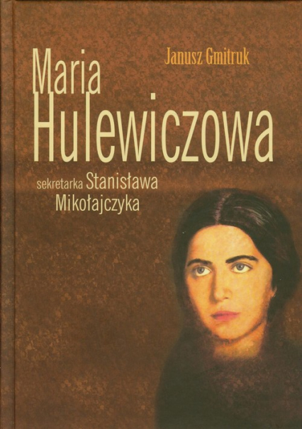 Maria Hulewiczowa Sekretarka Stanisława Mikoła
