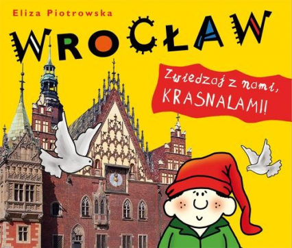 Wrocław Zwiedzaj z nami krasnalami