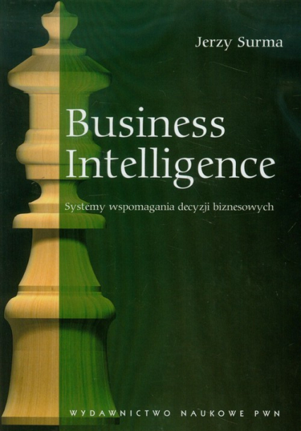 Business Intelligence Systemy wspomagania decyzji biznesowych