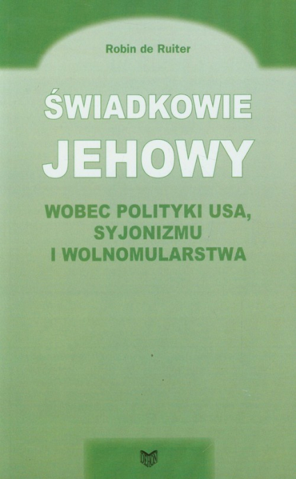 Świadkowie Jehowy wobec polityki USA syjonizmu i wolnomularstwa