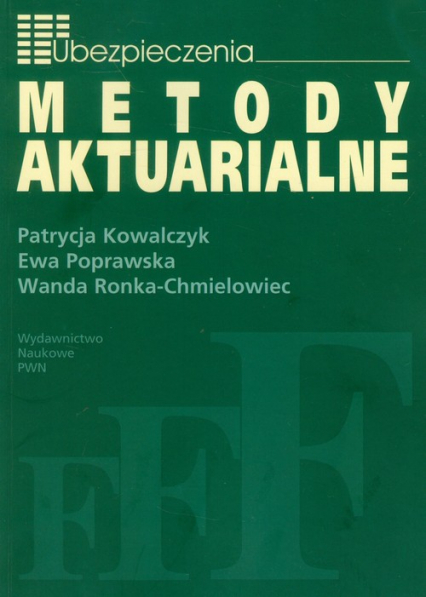 Metody Aktuarialne Zastosowanie matematyki w ubezpieczeniach