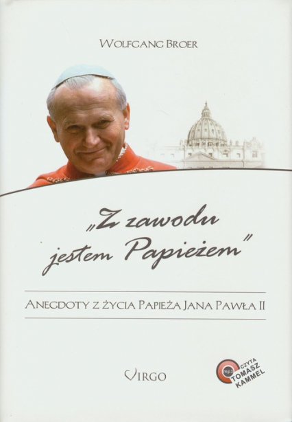 Z zawodu jestem Papieżem + CD Anegdoty z życia papieża Jana Pawła II