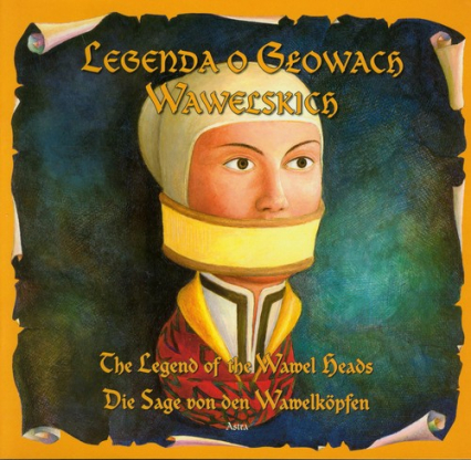 Legenda o Głowach Wawelskich The legend of the wawel heads Die sage von den wawelkopfen