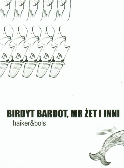 Birdyt Bardot, Mr Żet i inni