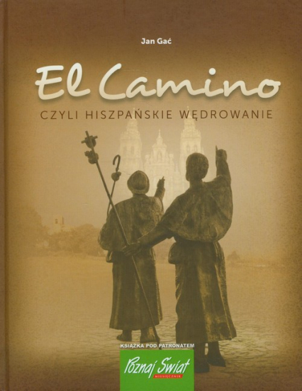 El Camino czyli hiszpańskie wędrowanie