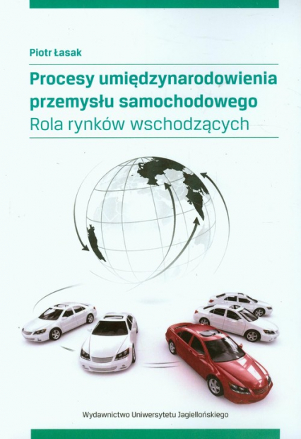 Procesy umiędzynarodowienia przemysłu samochodowego Rola rynków wschodzących