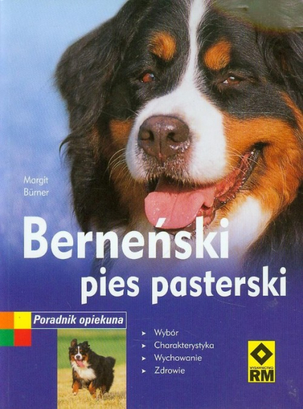 Berneński pies pasterski Poradnik opiekuna