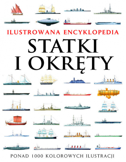 Statki i okręty Ilustrowana encyklopedia
