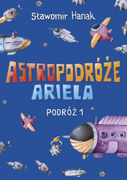 Astropodróże Ariela Podróż 1