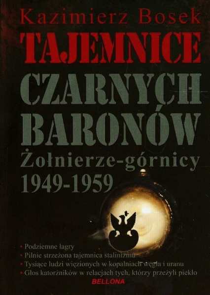 Tajemnice czarnych baronów Żołnierze-górnicy 1949-1959