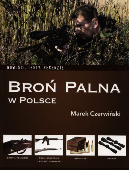 Broń palna w Polsce Nowości, testy, recenzje