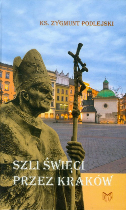 Szli święci przez Kraków