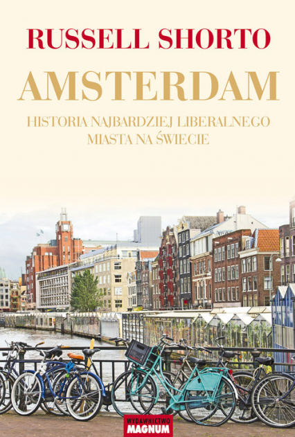 Amsterdam Historia najbardziej liberalnego miasta na świecie