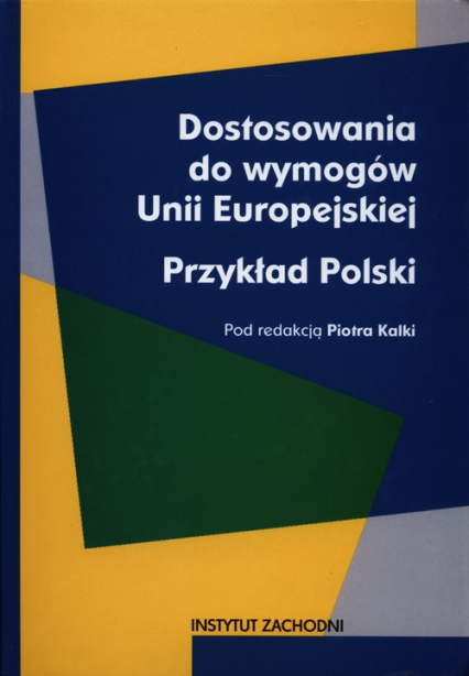 Dostosowania do wymogów Unii Europejskiej Przykład Polski