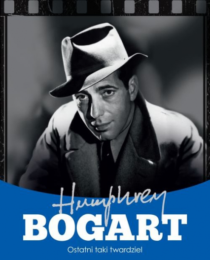 Humphrey Bogart Ostatni taki twardziel