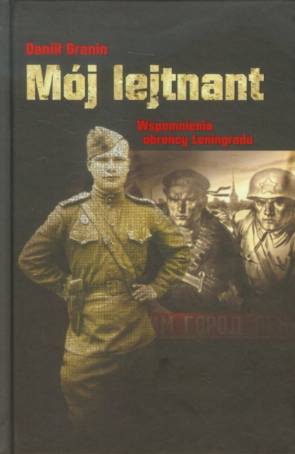 Mój lejtnant Wspomnienia obrońcy Leningradu